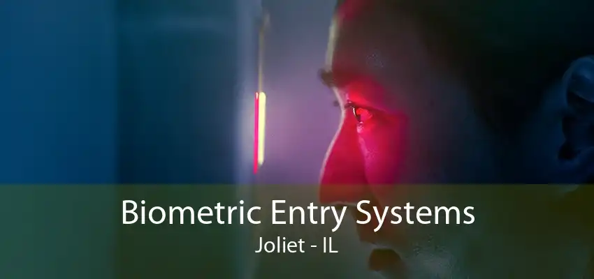 Biometric Entry Systems Joliet - IL