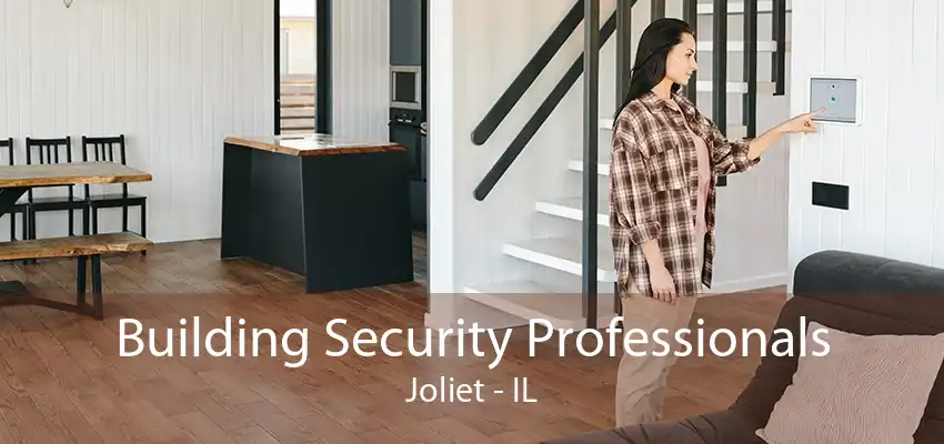 Building Security Professionals Joliet - IL