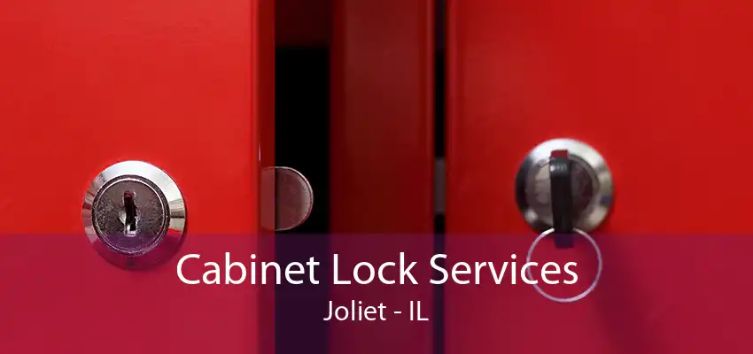 Cabinet Lock Services Joliet - IL