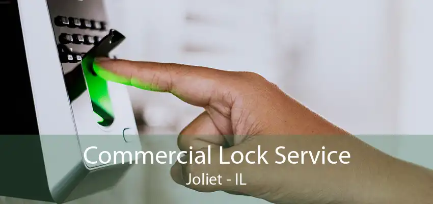 Commercial Lock Service Joliet - IL