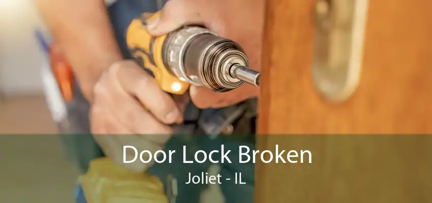 Door Lock Broken Joliet - IL