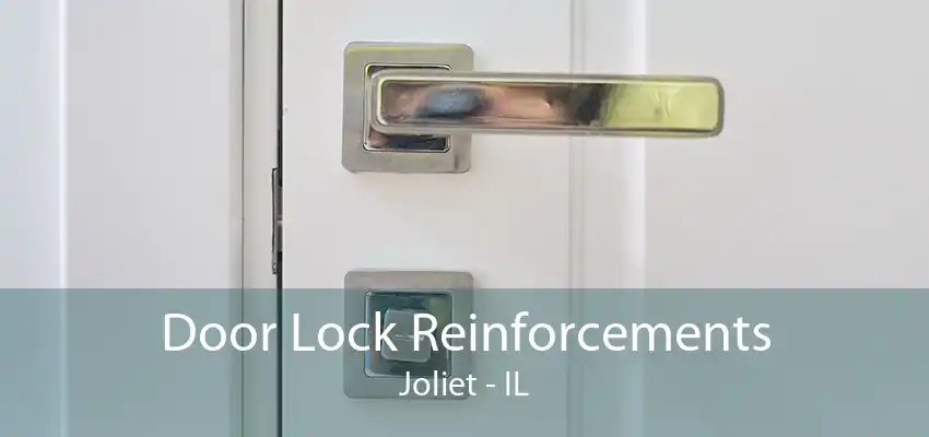 Door Lock Reinforcements Joliet - IL