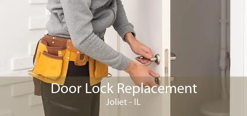 Door Lock Replacement Joliet - IL