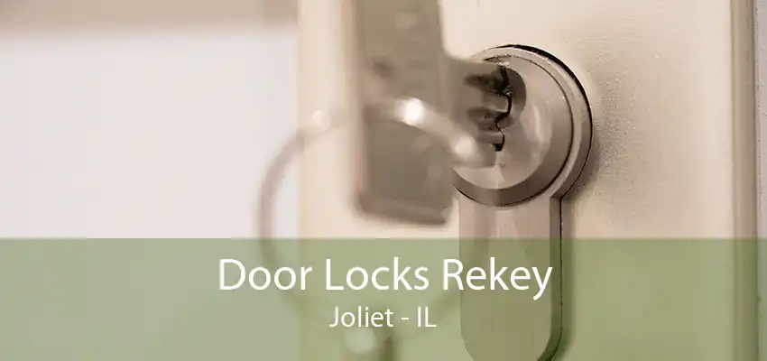 Door Locks Rekey Joliet - IL