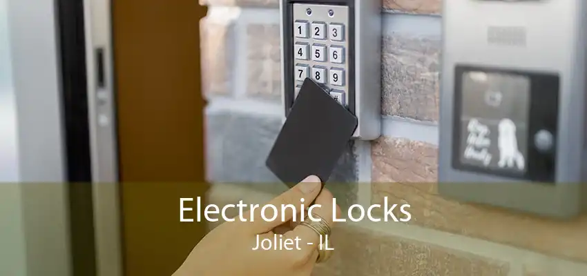 Electronic Locks Joliet - IL