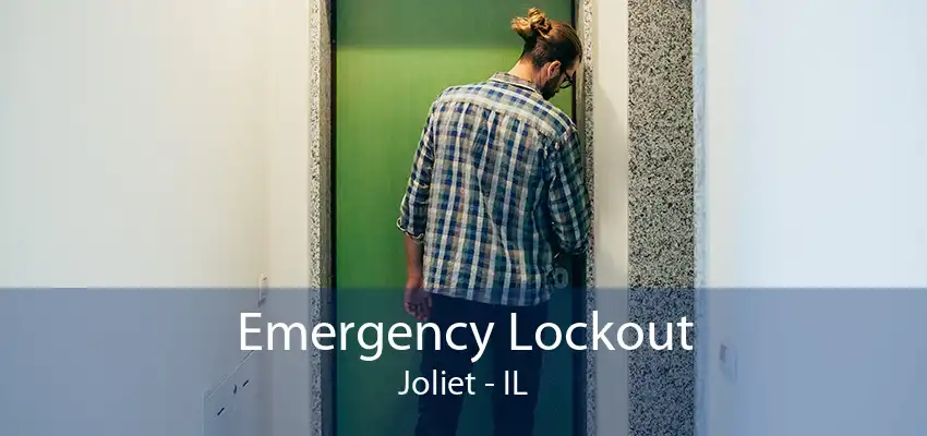 Emergency Lockout Joliet - IL