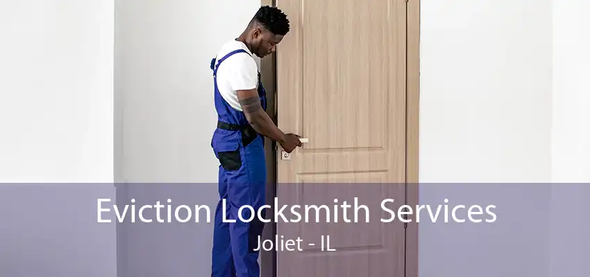 Eviction Locksmith Services Joliet - IL