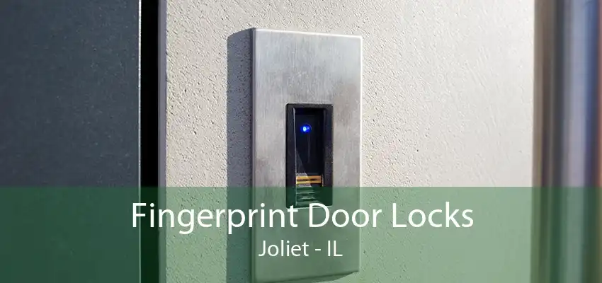 Fingerprint Door Locks Joliet - IL