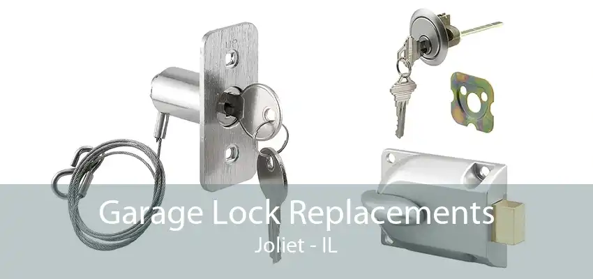 Garage Lock Replacements Joliet - IL