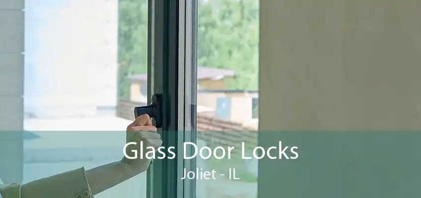 Glass Door Locks Joliet - IL