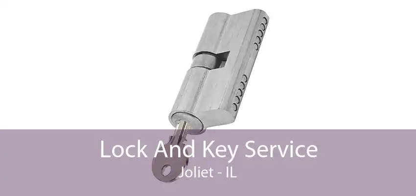 Lock And Key Service Joliet - IL