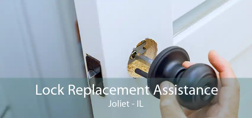 Lock Replacement Assistance Joliet - IL