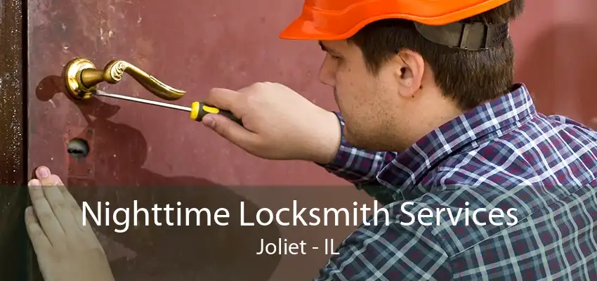 Nighttime Locksmith Services Joliet - IL