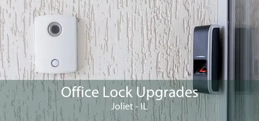 Office Lock Upgrades Joliet - IL