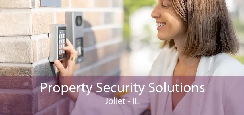 Property Security Solutions Joliet - IL