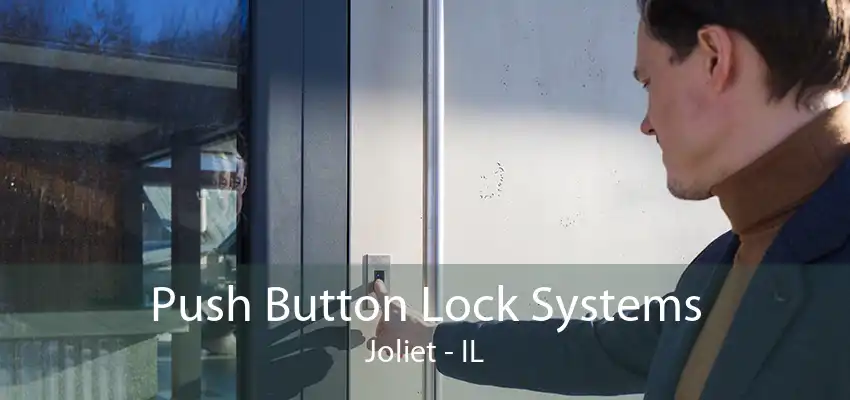 Push Button Lock Systems Joliet - IL