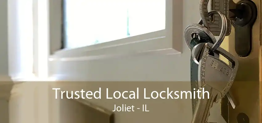 Trusted Local Locksmith Joliet - IL