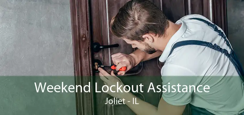 Weekend Lockout Assistance Joliet - IL