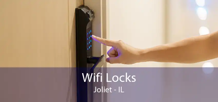 Wifi Locks Joliet - IL